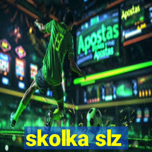 skolka slz